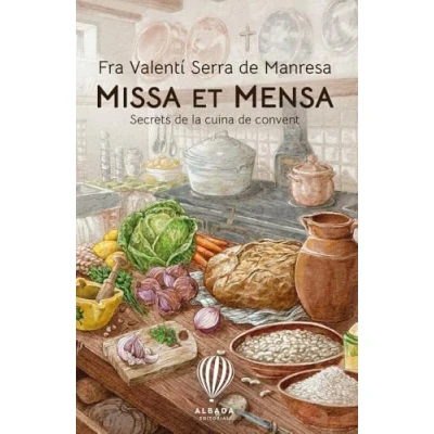 Imagen de Missa Et Mensa. Secrets De La Cuina Convent