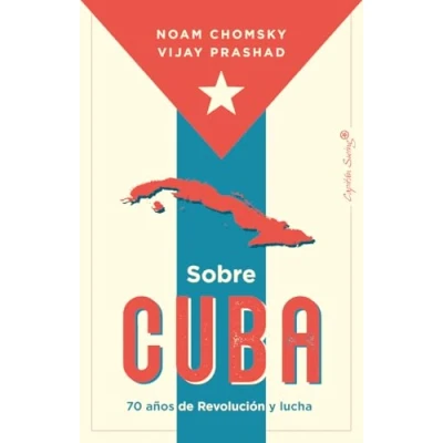 Imagen de Sobre Cuba: 70 años de revolución y lucha (ENSAYO)