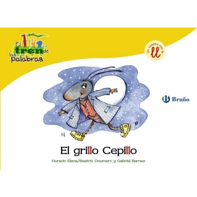 Imagen de El grillo Cepillo: Un cuento con la LL (Castellano A PARTIR de 3 AÑOS LIBROS DIDÁCTICOS tren las palabras)