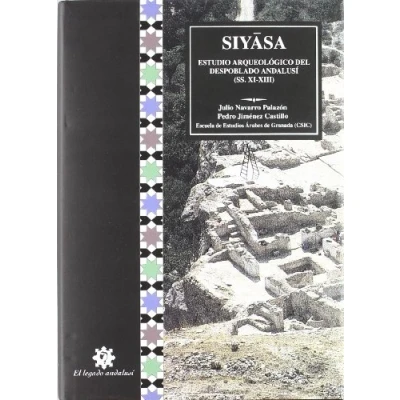 Imagen de Siyasa : estudio arqueológico del despoblado andalusí (ss. XI XIII)