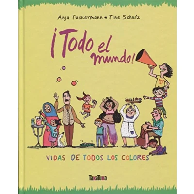 Imagen de ¡Todo el mundo!: Vidas de todos los colores (INFANTIL)