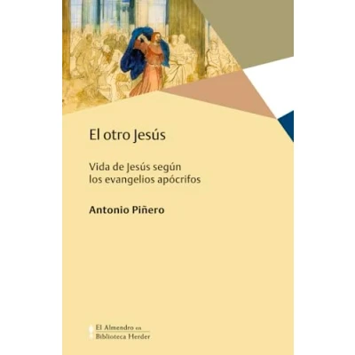 Imagen de Otro Jesús,El: Vida de Jesús según los evangelios apócrifos: 0 (El Almendro en Biblioteca Herder)