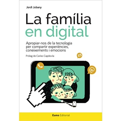 Imagen de la Família En Digital: Apropiar nos de tecnologia per compartir experiències, coneixements i emocions: 2 (Educació família)