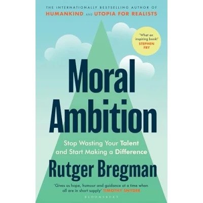 Imagen de Moral Ambition: Stop Wasting Your Talent and Start Making a Difference