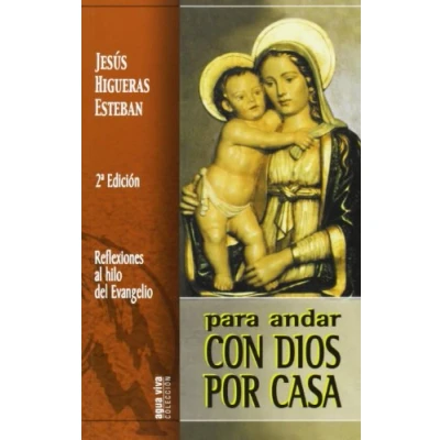Imagen de Para andar con Dios por casa: Reflexiones al hilo del Evangelio (Agua Viva)