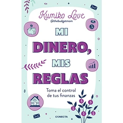 Imagen de Mi dinero, mis reglas: Toma el control de tus finanzas personales (Conecta)