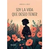 Imagen de Soy la vida que deseo tener
