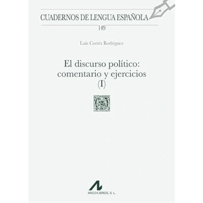 Imagen de El discurso político I: comentario y ejercicios (149): Comentarios (Cuadernos de Lengua Española)