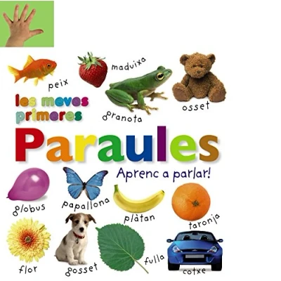 Imagen de Les meves primeres paraules. Aprenc A parlar! (Catalá PARTIR DE 0 ANYS IMAGINARIS (PRIMERS DICCIONARIS VISUALS) Els meus primers...)