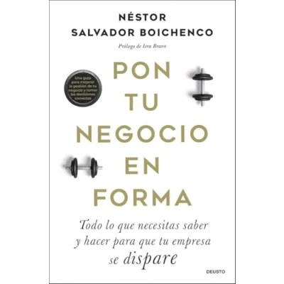 Imagen de Pon tu negocio en forma: Todo lo que necesitas saber y hacer para empresa se dispare (Deusto)