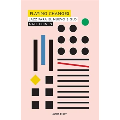 Imagen de Playing changes: Jazz para el nuevo siglo: 125 (ALPHA DECAY)