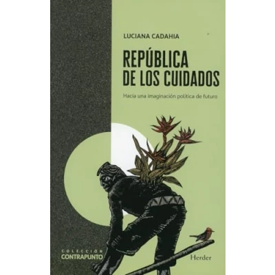 Imagen de República de los cuidados: Hacia una imaginación política del futuro (Contrapunto)
