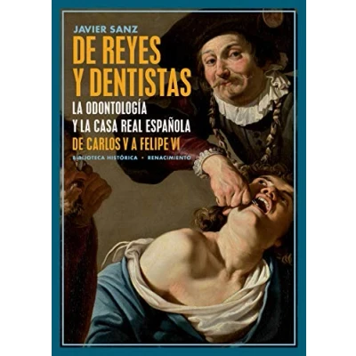 Imagen de De reyes y dentistas: la Odontología Casa Real española. Carlos V a Felipe: 39 (BIBLIOTECA HISTORICA)