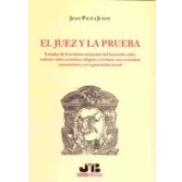 Imagen de El Juez y la Prueba.: Estudio de errónea recepción del brocardo &#039;iudex iudicare debet secundum allegata et probata, non conscientiam&#039; su repercursión actual. (SIN COLECCION)