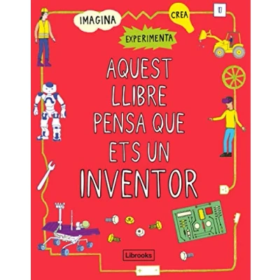 Imagen de Aquest Llibre Pensa Que Ets Un Inventor: 1 (Imagina)
