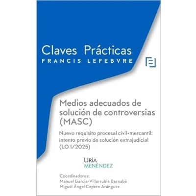 Imagen de Claves Prácticas Medios adecuados de solución controversias (MASC) Nuevo requisito procesal civil mercantil: intento previo ... 1/2025): (CLAVES PRACTICAS)