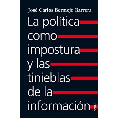 Imagen de La Política Como Impostura y Las Tinieblas de Información: 177 (Investigación)