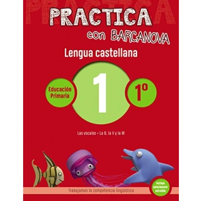 Imagen de Practica con Barcanova 1. Lengua castellana: Las vocales. la B, V y W (Quaderns)