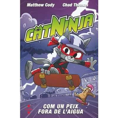 Imagen de Catninja 4. Com Un Peix Fora De L&#039;&#039;aigua Matthew Cody (autor), Chad Thomas (ilustración), Josep Sampere I Martí (traducción)