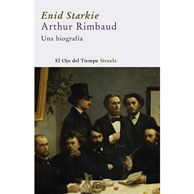 Imagen de Arthur Rimbaud: Una biografía: 15 (El Ojo del Tiempo)