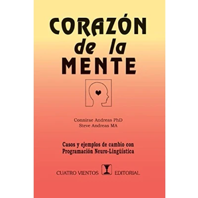 Imagen de Corazón de la mente: Casos Y ejemplos cambio con Programación Neuro Lingüística (CONCIENCIA EMOCION)