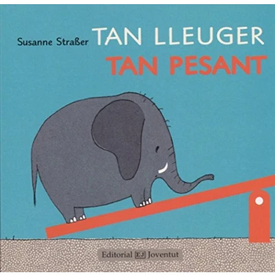 Imagen de tan lleuger, pesant (Mis Primeros Libros de Cartón)