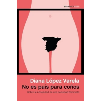 Imagen de No es país para coños: Sobre la necesidad de una sociedad feminista (ATALAYA)