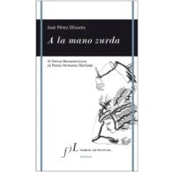 Imagen de A La Mano Zurda (iv Premio Iberoamericano De Poesia Hermanos Mach Ado)