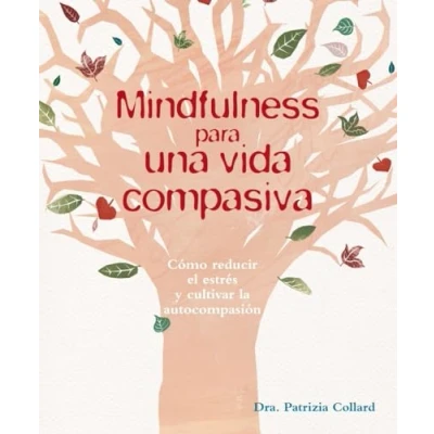 Imagen de Mindfulness Para Una Vida Compasiva (PSICOLOGÍA)