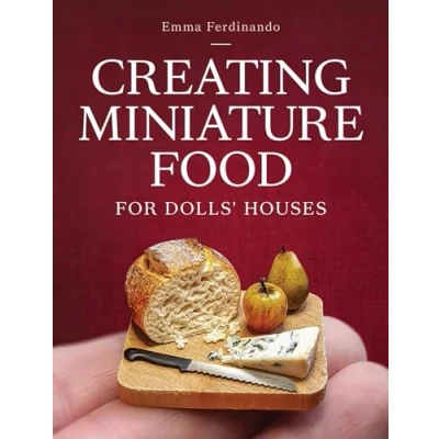 Imagen de Creating Miniature Food For Dolls Houses (ebook)