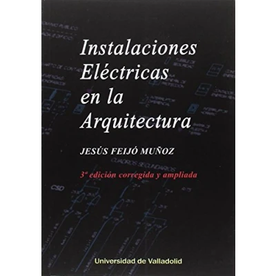 Imagen de INSTALACIONES ELÉCTRICAS EN LA ARQUITECTURA (MANUALES Y TEXTOS UNIV. ARQUITECTURA)