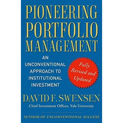 Imagen de Pioneering Portfolio Management: An Unconventional Approach to Institutional Investment, Fully Revised and Updated