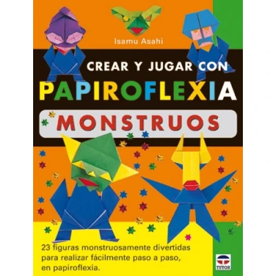 Imagen de Crear y Jugar Con Papiroflexia. Monstruos