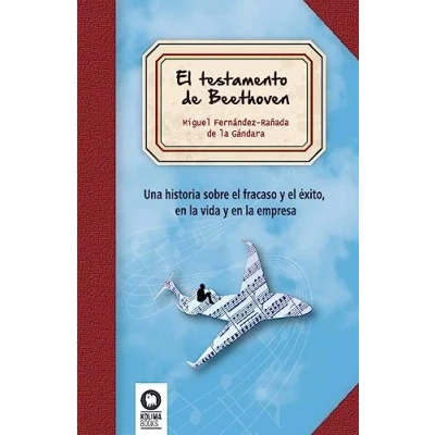 Imagen de el testamento de Beethoven: Una historia sobre fracaso y éxito, en la vida empresa (Directivos líderes)