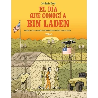 Imagen de El día que conocí a Bin Laden vol. 2: Basado en los recuerdos de Mourad Benchellali &amp; Nizar Sassi (SIN COLECCION)