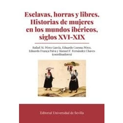 Imagen de Esclavas, horras y libres. Historias de mujeres en los mundos ibéricos, siglos XVI XIX: 404