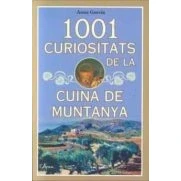 Imagen de 1001 Curiositats De La Cuina Muntanya: Descobriu Històries I A Nècd