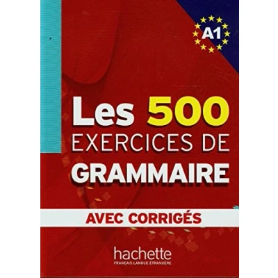 Imagen de Les 500 Exercices De Grammaire. A1. Avec Corriges