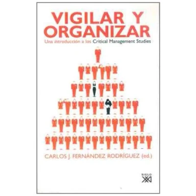 Imagen de Vigilar y organizar: Una introducción a los Critical Management Studies (Sociología política)