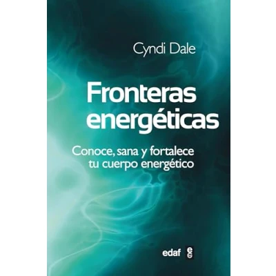 Imagen de Fronteras energéticas: Conoce, sana y fortalece tu cuerpo energético (Nueva Era)