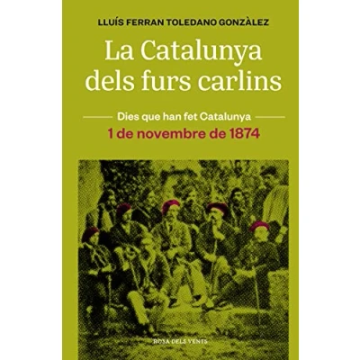 Imagen de La Catalunya dels furs carlins (1 de novembre 1874) (Dies que han fet Catalunya)