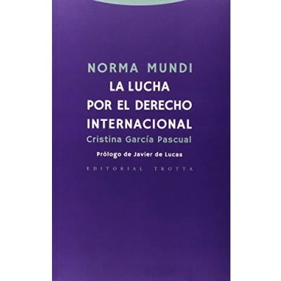 Imagen de Norma Mundi: La lucha por el derecho internacional (ESTRUCTURAS Y PROCESOS DERECHO)