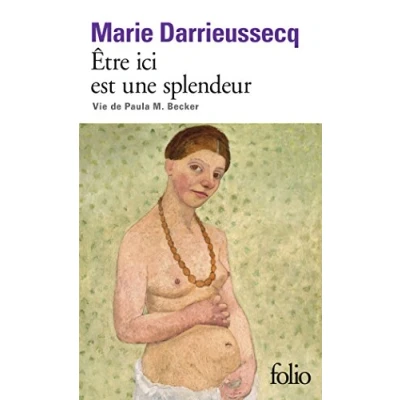 Imagen de Etre Ici Est Une Splendeur Vie De Paula M. Becker