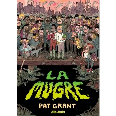 Imagen de la Mugre: Libro primero de historia los estafadores Ciudad Pantano (NOVELA GRAFICA)