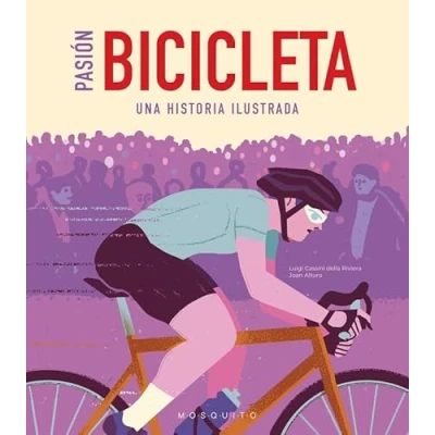 Imagen de Pasión Bicicleta: Una historia ilustrada (SIN COLECCION)