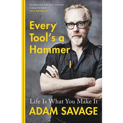 Imagen de Every Tool S A Hammer: Life Is What You Make It