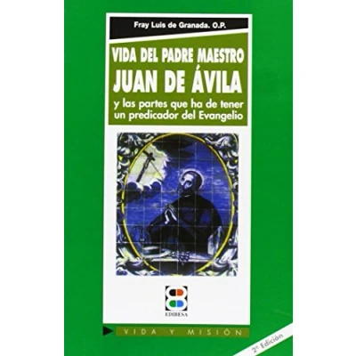 Imagen de Vida del Padre Maestro Juan de Ávila: y las partes que ha tener un predicador Evangelio (Vida Misión)