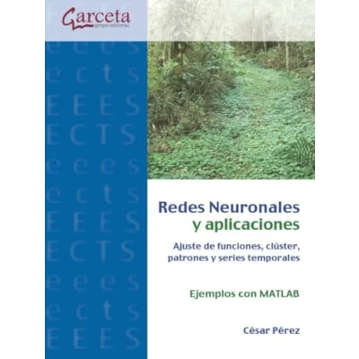 Imagen de Redes neuronales y aplicaciones: Ajuste de funciones, cluster, patrones series temporales. Ejemplos con MATLAB
