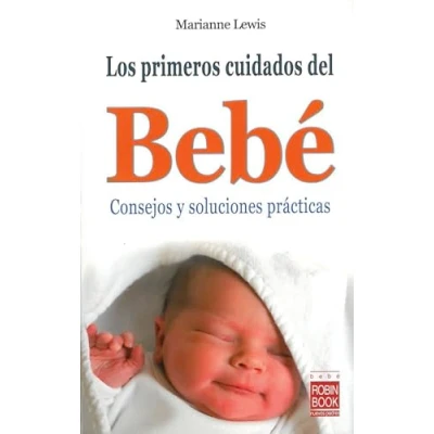 Imagen de Primeros cuidados del bebé, los: Consejos y soluciones prácticas (Bebe/nuevos Padres)