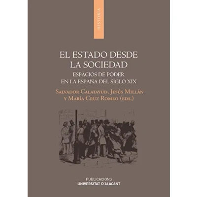 Imagen de Estado desde la sociedad, El. Espacios de poder en España del siglo XIX. (Monografías)
